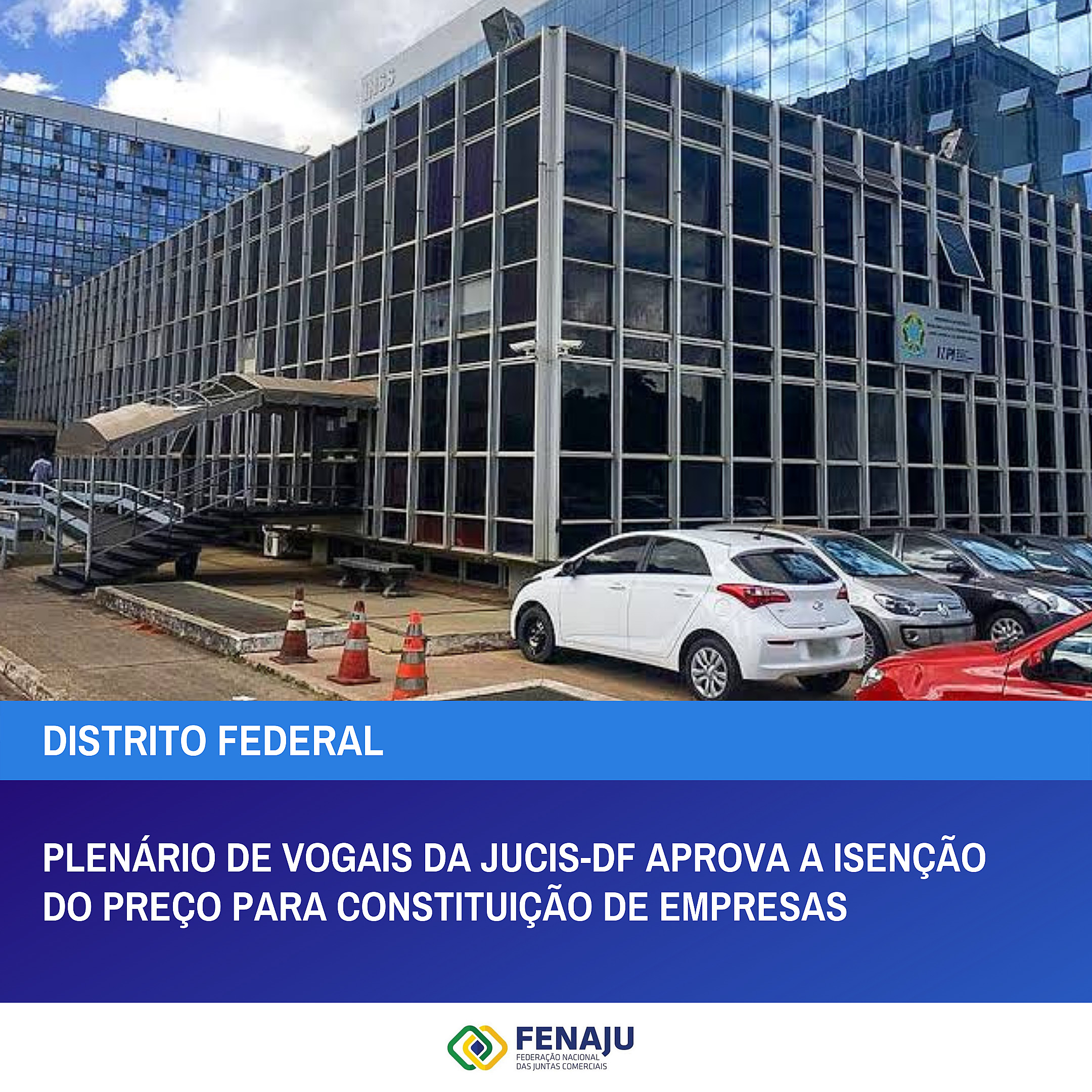 Plenário de vogais da JUCIS-DF aprova a isenção do preço para constituição de empresas